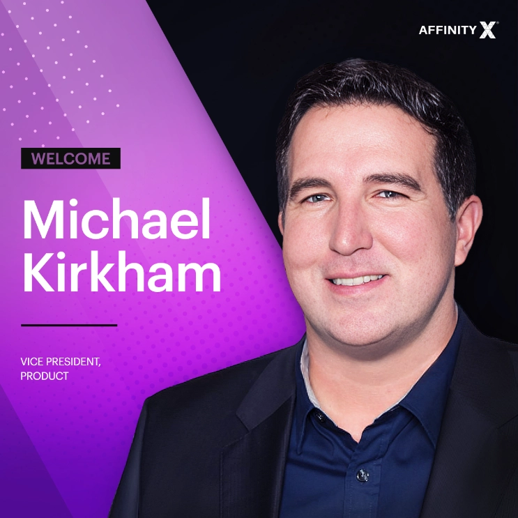 AffinityX Welcomes Michael Kirkham as Vice President of Product: A Seasoned Leader in Product Management and Ad Technology